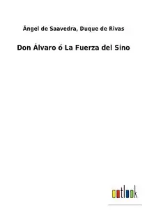 Don Álvaro ó La Fuerza del Sino