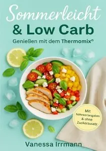 Sommerleicht & Low Carb - Genießen mit dem Thermomix®