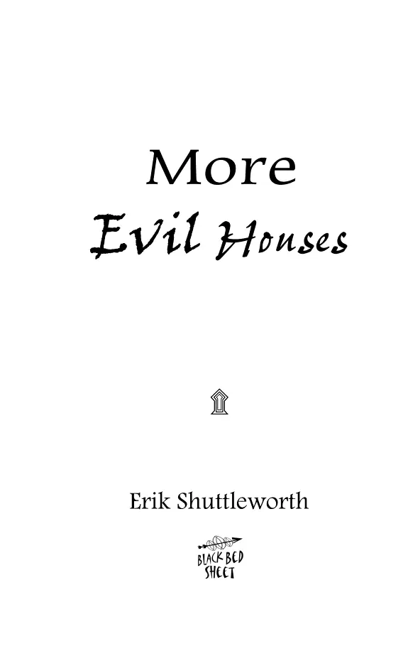 More Evil Houses