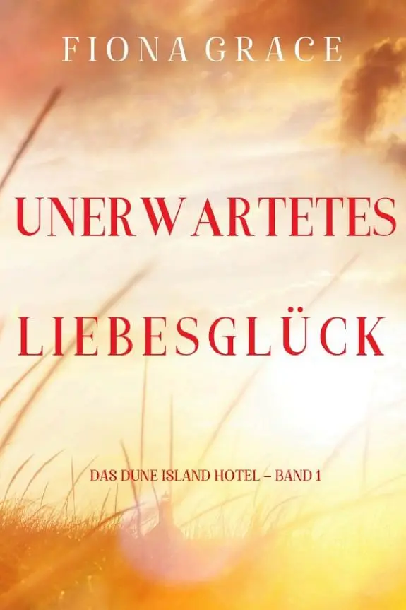 Unerwartetes Liebesglück (Das Dune Island Hotel – Band 1)