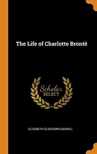 The Life of Charlotte Brontë