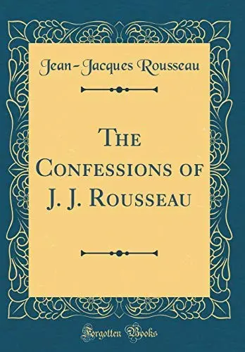 The Confessions of J. J. Rousseau