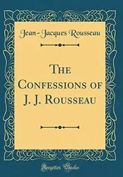 The Confessions of J. J. Rousseau