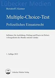 Multiple-Choice-Test polizeiliches Einsatzrecht
