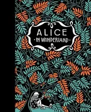 Alice’s Adventures in Wonderland & Through the Looking Glass