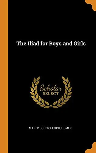 The Iliad for Boys and Girls