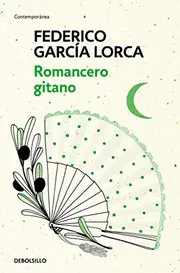 Romancero Gitano / The Gypsy Ballads of Garcia Lorca