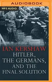 Hitler, the Germans, and the Final Solution