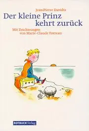 Der kleine Prinz kehrt zurück.