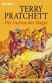 Die Farben der Magie. Ein Roman von der bizarren Scheibenwelt.