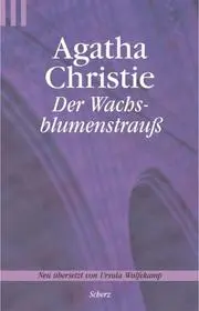Der Wachsblumenstrauß.