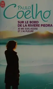 Sur le bord de la rivière Piedra je me suis assise et j'ai pleuré