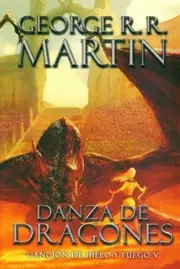Canción de hielo y fuego V. Danza de dragones. - 1. ed.