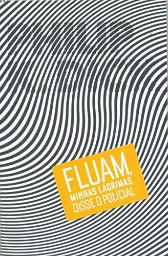 Fluam, Minhas Lagrimas, Disse O Policial