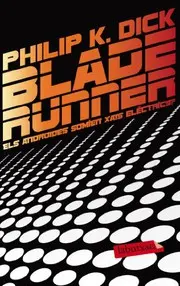 Blade Runner. Els androides somien xais elèctrics?