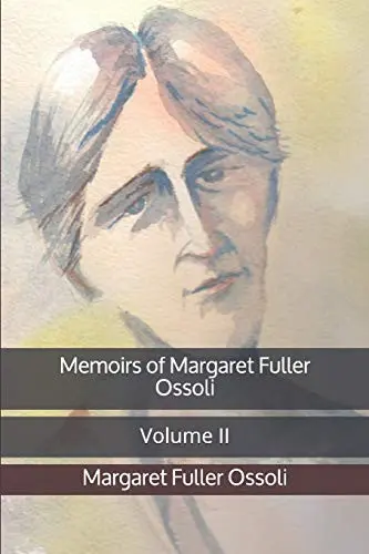 Memoirs of Margaret Fuller Ossoli