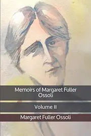 Memoirs of Margaret Fuller Ossoli