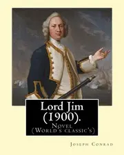 Lord Jim . By : Joseph Conrad
