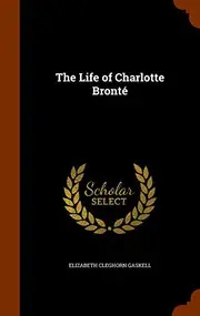The Life of Charlotte Bronté