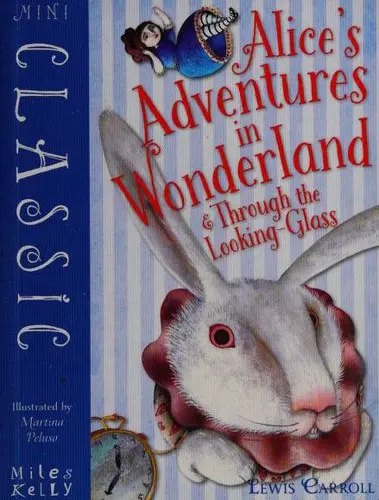 Alice's Adventures in Wonderland & Through the Looking Glass