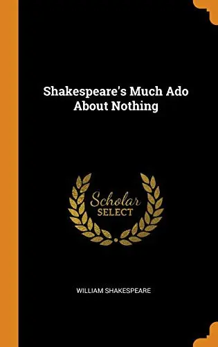 Shakespeare's Much ADO about Nothing