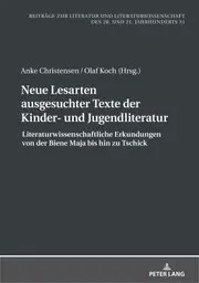 Neue Lesarten Ausgesuchter Texte der Kinder- und Jugendliteratur