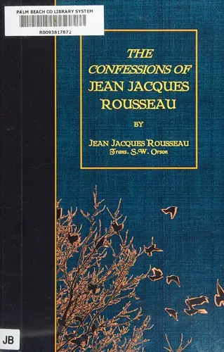 The confessions of Jean Jacques Rousseau