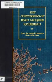 The confessions of Jean Jacques Rousseau