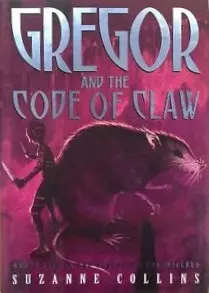 Gregor and the Code of Claw, Book Five in the Underland Chronicles