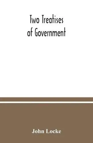 Two treatises of government