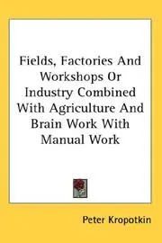 Fields, Factories And Workshops Or Industry Combined With Agriculture And Brain Work With Manual Work