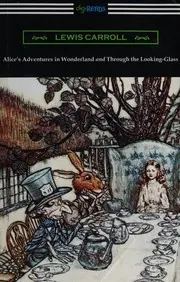 Alice's Adventures In Wonderland And Through The Looking-Glass