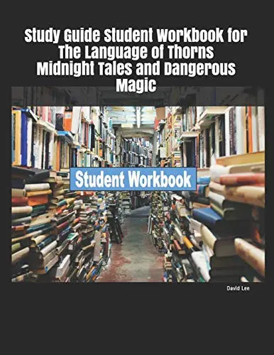 Study Guide Student Workbook for The Language of Thorns Midnight Tales and Dangerous Magic