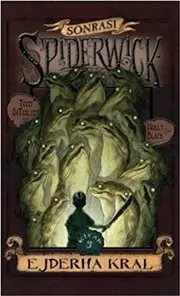 Spiderwick Gunceleri Sonrasi 3 - Ejderha Kral