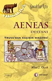 Aeneas Destani - Truva'dan Kacisin Hikayesi