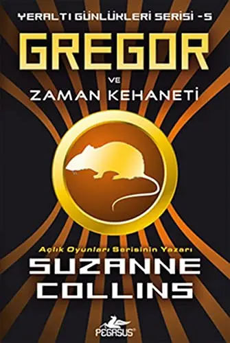 Gregor ve Zaman Kehaneti - Yeralti Gunlukleri Serisi 5.Kitap