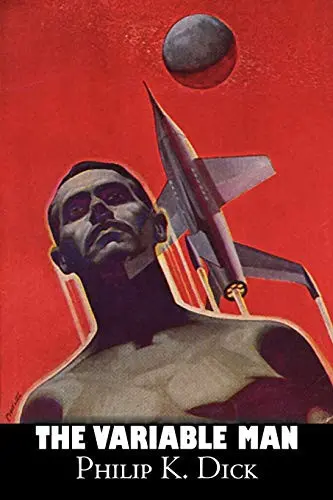 The Variable Man by Philip K. Dick, Science Fiction, Literary, Fantasy