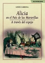 Alicia en el país de las maravillas. A través del espejo
