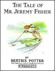 The Tale of Mr. Jeremy Fisher (#7 of Potter's 23 Tales)