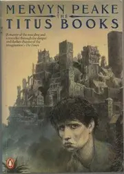 Titus Books (Titus Groan, Gormenghast, Titus Alone)