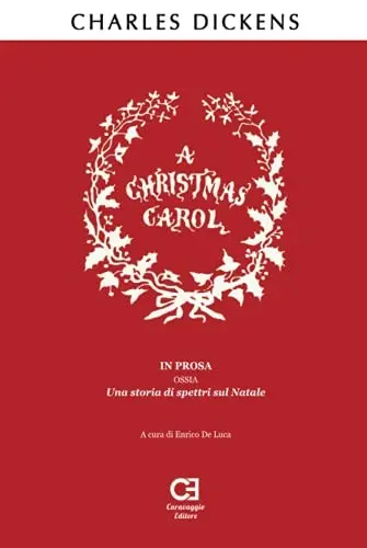 A Christmas Carol. In prosa, ossia, una storia di spettri sul Natale