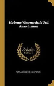 Moderne Wissenschaft und Anarchismus