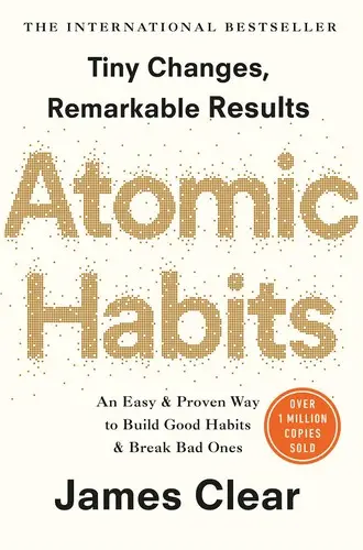 Atomic Habits : How to Build Good Habits and Break Bad Ones