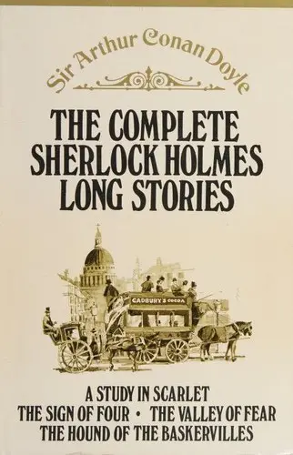 The complete Sherlock Holmes long stories