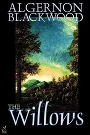 Willows by Algernon Blackwood