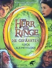 Der Herr der Ringe. Die Gefährten. Fotos aus Mittelerde.