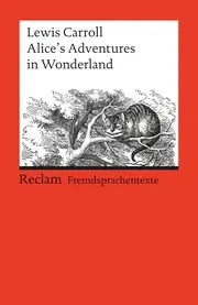 Alice's Adventures in Wonderland: Reclams Rote Reihe – Fremdsprachentexte