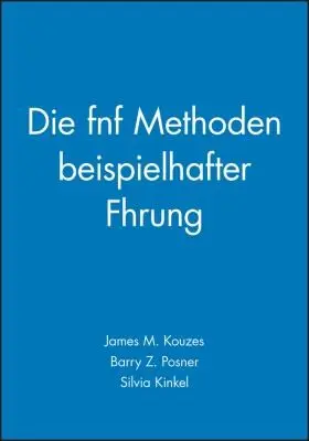 Die Fünf Methoden Beispielhafter Führung