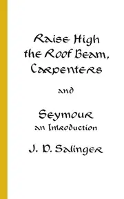 Raise high the roof beam, carpenters ; and, Seymour