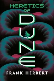 Heretics of Dune (Dune Chronicles, Book 5)